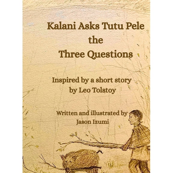 Kalani Asks Pele the Three Questions, (Hardcover)