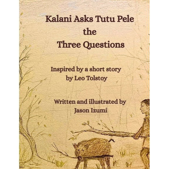 Kalani Asks Tutu Pele the Three Questions, (Paperback)
