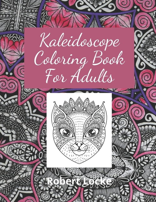 Kaleidoscope Coloring Book for Adults : Relaxing coloring books for teens & adults with kaleidoscope mandala flowers, geometric and animal patterns. (Paperback)