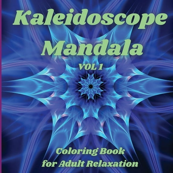 Kaleidoscope Mandala - Coloring Book for Adult Relaxation: Perfect Gift Idea Stress Relieving Mandala Designs for Adults, (Paperback)