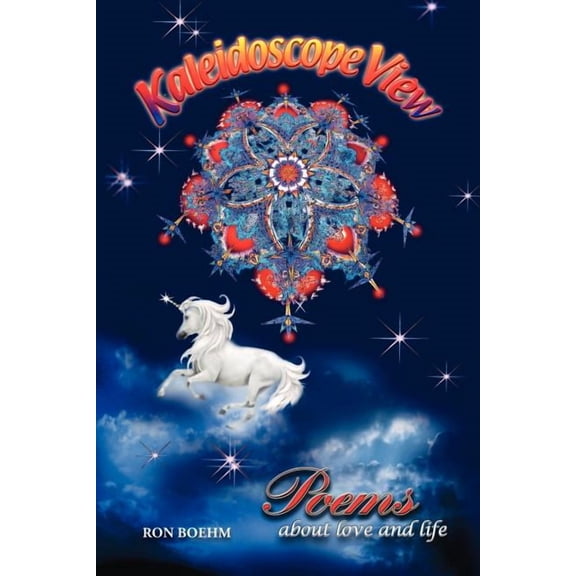 Kaleidoscope View: Poems about Love and Life, (Paperback)