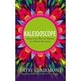 thumbnail image 1 of Kaleidoscope: Seeing God's Wit and Wisdom in a Whole New Light, 1 of 1
