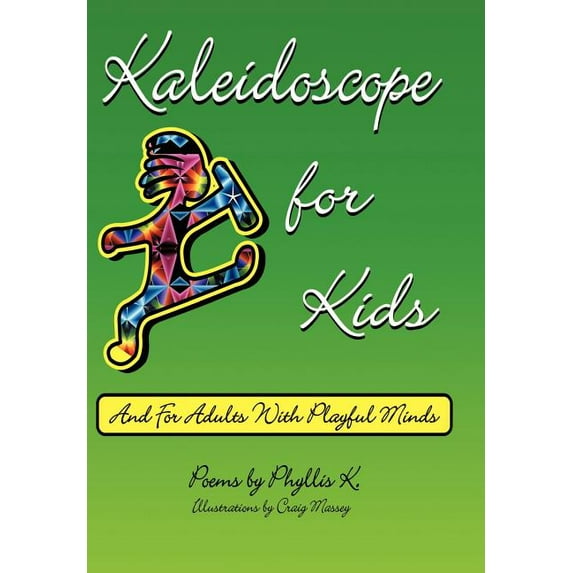 Kaleidoscope for Kids : (and for adults with playful minds) (Hardcover)