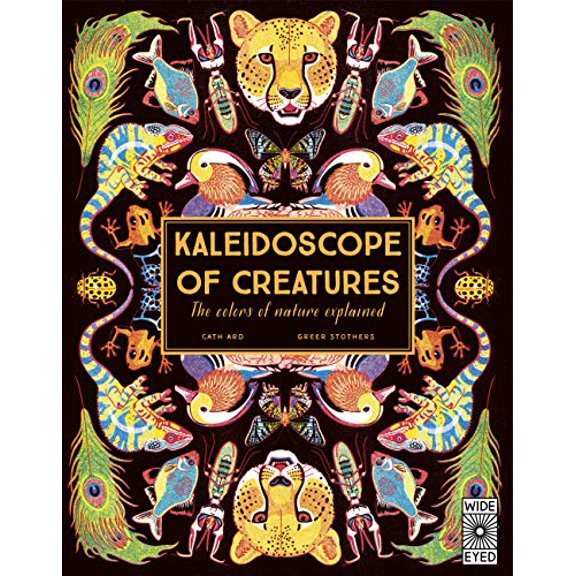 Pre-Owned Kaleidoscope of Creatures: The Colors of Nature Explained (Hardcover) 0711258759 9780711258754