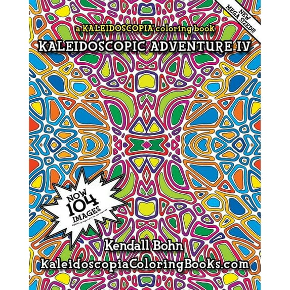 Kaleidoscopic Adventure: Kaleidoscopic Adventure IV : A Kaleidoscopia Coloring Book (Series #4) (Paperback)