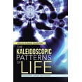 thumbnail image 1 of The Kaleidoscopic Patterns of Life (Paperback), 1 of 1