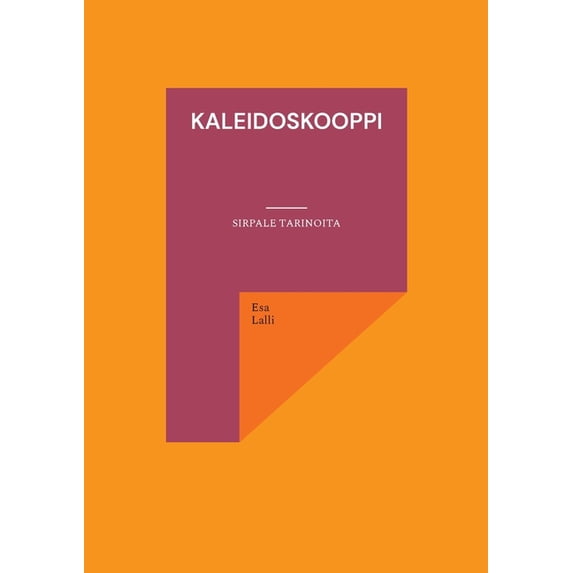 Kaleidoskooppi: Sirpale tarinoita, (Paperback)