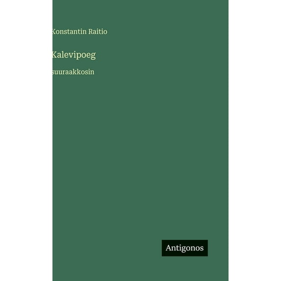 Kalevipoeg: suuraakkosin, (Hardcover)