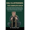 thumbnail image 1 of Kali Illistrisimo : The Complete Guide: The Complete Guide On Everything You Need To Know About Kali Illistrisimo And Mastering How To Perform Powerful Penetration As An Expert (Paperback), 1 of 1