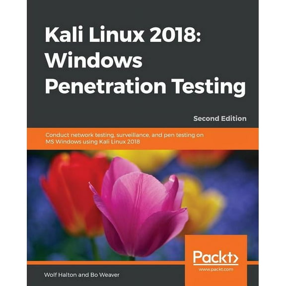 Kali Linux 2018: Windows Penetration Testing - Second Edition, (Paperback)