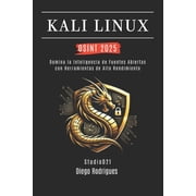 Kali Linux & Frameworks Espa a Kali Linux Osint 2025 Domina la Inteligencia de Fuentes Abiertas con Herramientas de Alto Rendimiento, Book 10, Paperback