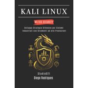 Kali Linux & Frameworks Italia Kali Linux Ot/ICS Security Sviluppa Strategie Difensive per Sistemi Industriali con Strumenti ad Alte Prestazioni, Book 2, Paperback