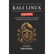 Kali Linux & Frameworks USA Kali Linux Ot/ICS Security Develop Defensive Strategies for Industrial Systems with High-Performance Tools, Book 2, Paperback