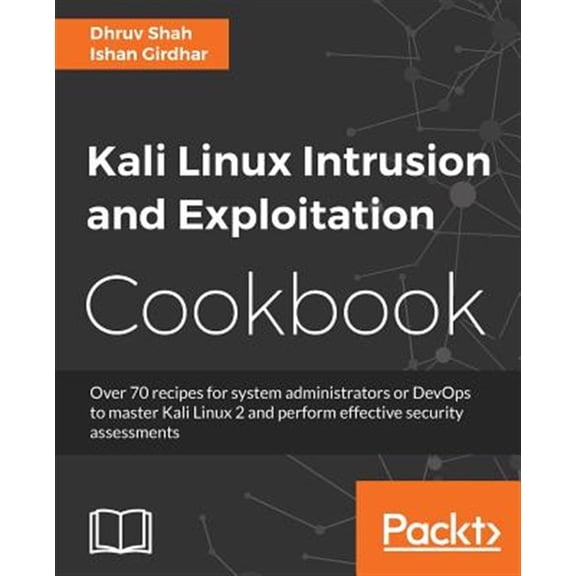 Pre-Owned Kali Linux Intrusion and Exploitation Cookbook: Powerful recipes to detect vulnerabilities and perform security assessme, (Paperback)