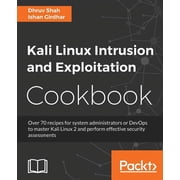 Kali Linux Intrusion and Exploitation Cookbook Powerful recipes to detect vulnerabilities and perform security assessme, Paperback