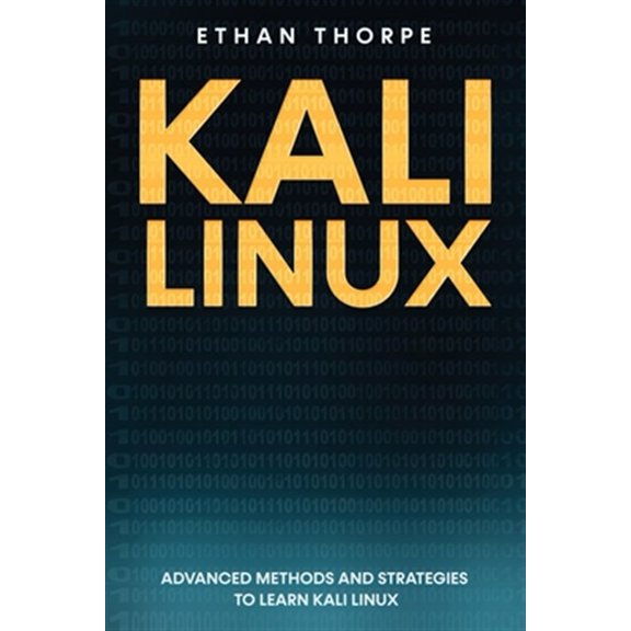 Pre-Owned Kali Linux: Kali Linux: Advanced Methods and Strategies to Learn Kali Linux (Paperback)