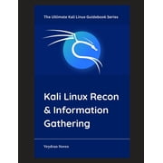 The Ultimate Kali Linux Guidebook Kali Linux Recon & Information Gathering, Book 3, Paperback