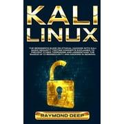 Kali Linux The Beginners Guide on Ethical Hacking with Kali. Basic Security Testing Concepts Explained to Prevent Cybe