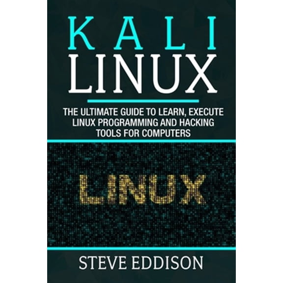 Pre-Owned Kali Linux: The ultimate guide to learn, execute linux programming and Hacking tools for computers
