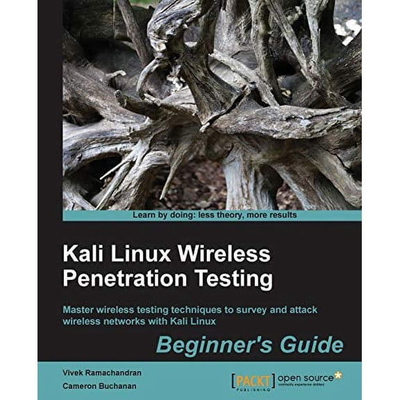 Pre-Owned Kali Linux Wireless Penetration Testing Beginner's Guide: Master wireless testing techniques to survey and attack wireless networks with Kali Linux (Paperback) 1783280417 9781783280414