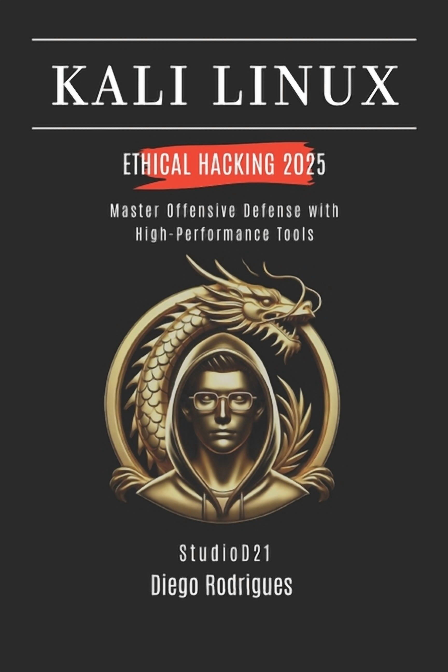 Kali Linux & Frameworks USA Kali Linux Ethical Hacking 2025: Master ...