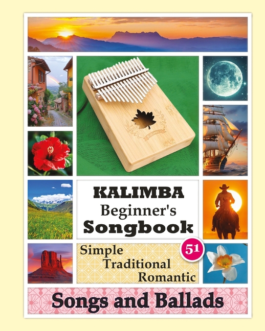 Kalimba Beginner's Songbook. 51 Simple Traditional Romantic Songs and Ballads: Play Kalimba by Number, (Paperback)