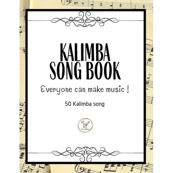 Kalimba Songbook: 50+ Easy Songs for kalimba in C (10 and 17 key) - Pop, Music (8.5 x11 62 Pages ), (Paperback)