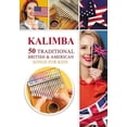 thumbnail image 1 of Kalimba Songbooks for Beginners Kalimba. 50 Traditional British and American Songs for Kids: Song Book for Beginners, Book 2, (Paperback), 1 of 1