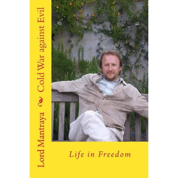 Kalki Avatara Cold War against Evil: Life in Freedom, Book 6, (Paperback)