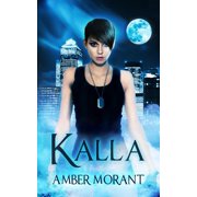 Kalla Paperback 1546457585 9781546457589 Amber Morant