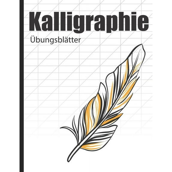 Kalligraphie Ãbungsblätter: Ãbungsbuch mit Schönschreiber Papier zum Ãben der kunstvollen Schönschreiber Schrift, (Paperback)