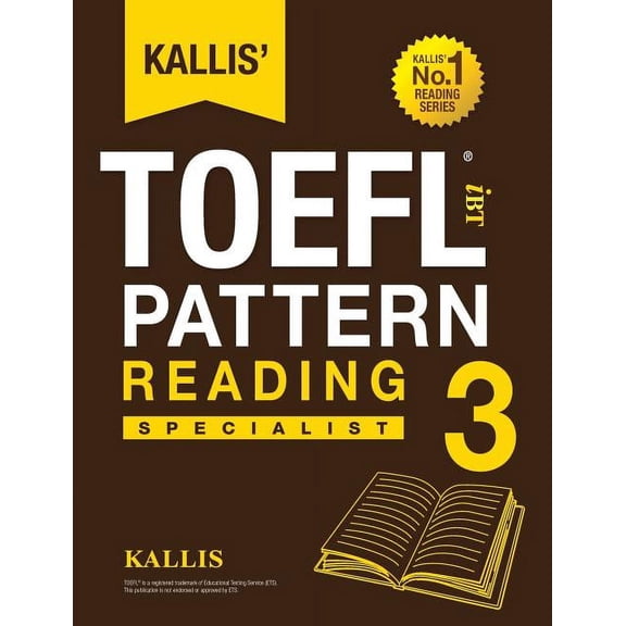 Kallis' TOEFL iBT Pattern Reading 3: Specialist (College Test Prep 2016 + Study Guide Book + Practice Test + Skill Build, (Paperback)