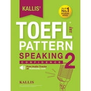 Kallis' TOEFL iBT Pattern Speaking 2: Confidence (College Test Prep 2016 + Study Guide Book + Practice Test + Skill Building - TOEFL iBT 2016) (Paperback)