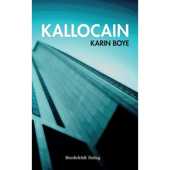 Kallocain: Roman Fran 2000-Talet