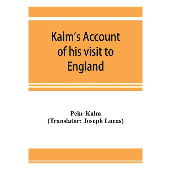 Kalm's account of his visit to England: on his way to America in 1748, (Paperback)