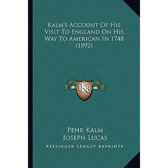 Kalm's Account of His Visit to England on His Way to American in 1748 (1892) Paperback