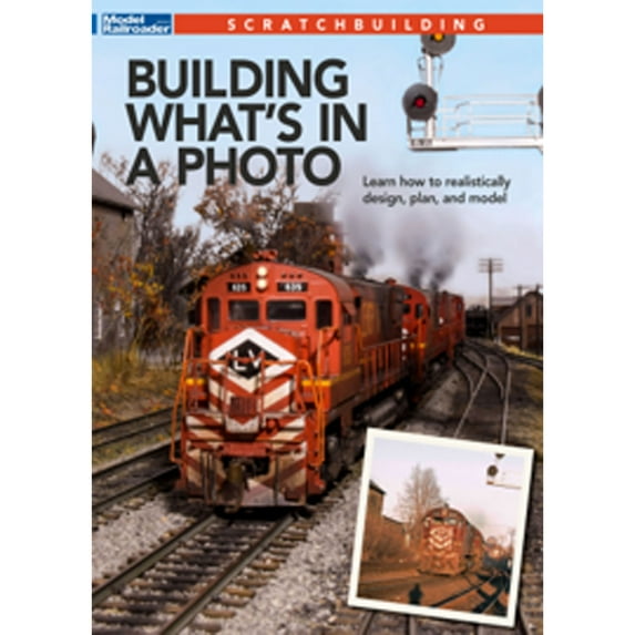 Kalmbach Publishing Co. Building What's in a Photo KAL12833 Train Books & Videos