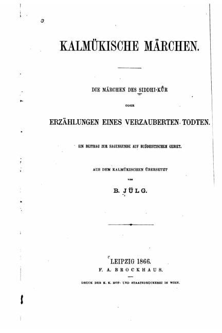 Kalmukische Marchen, Die Marchen Des Siddhi-Kur, Oder, Erzahlungen Eines Verzauberten Todten