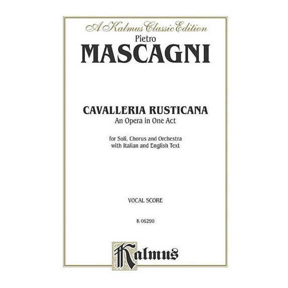 Kalmus Edition: Cavalleria Rusticana: Italian, English Language Edition, Comb Bound Vocal Score (Paperback)