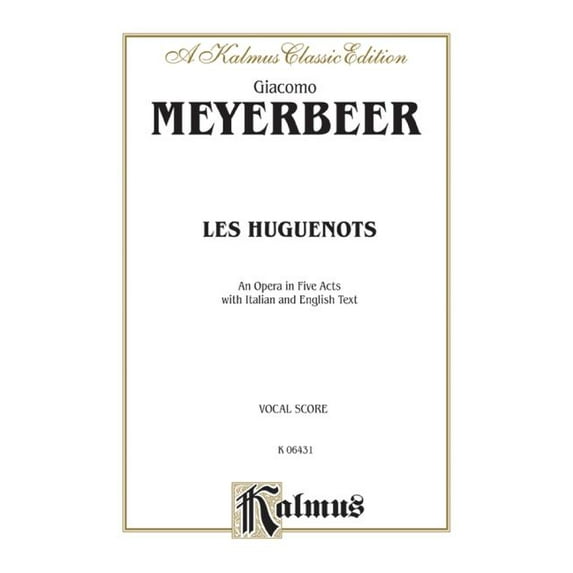 Kalmus Edition: Les Huguenots: Italian, English Language Edition, Vocal Score (Paperback)