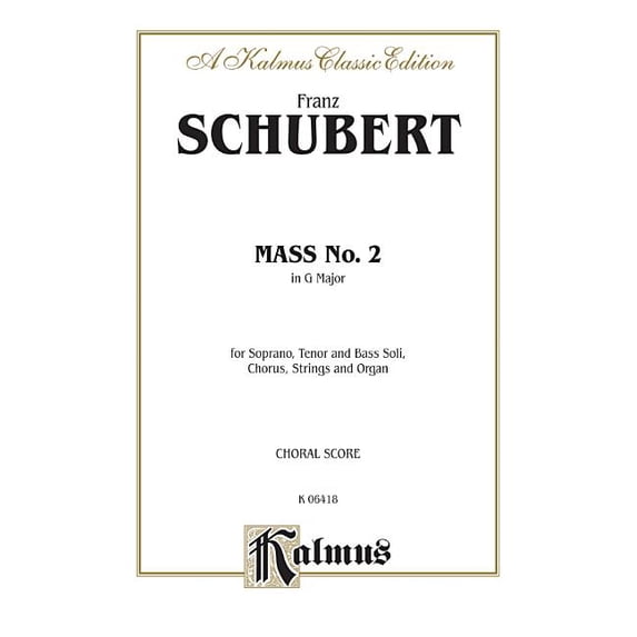 Kalmus Edition: Mass No. 2 in G Major: Satb with Satb Soli (Orch.) (Latin Language Edition), Score (Paperback)
