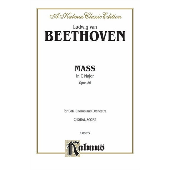 Kalmus Edition: Mass in C Major, Op. 86: Satb with Satb Soli (Orch.) (Latin Language Edition), Vocal Score (Paperback)
