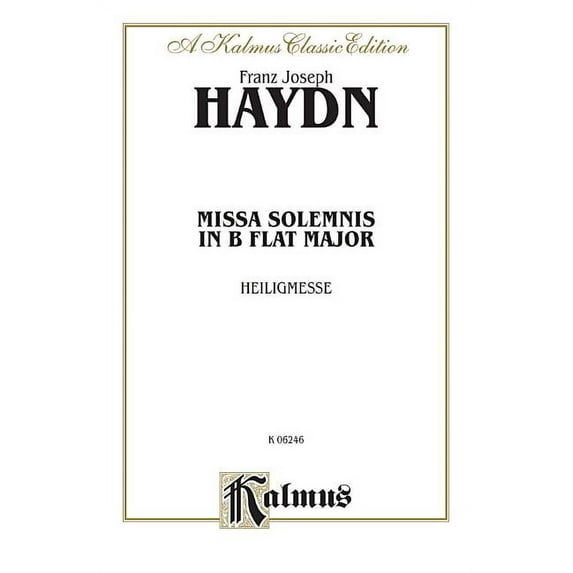 Kalmus Edition: Missa Solemnis in B-Flat Major (Heiligmesse): Satb with Satb Soli (Orch.) (Latin Language Edition), Score (Paperback)