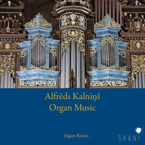 Kalnins,Alfreds / Reinis,Aigars - Alfreds Kalnins: Organ Music - Music & Performance - CD