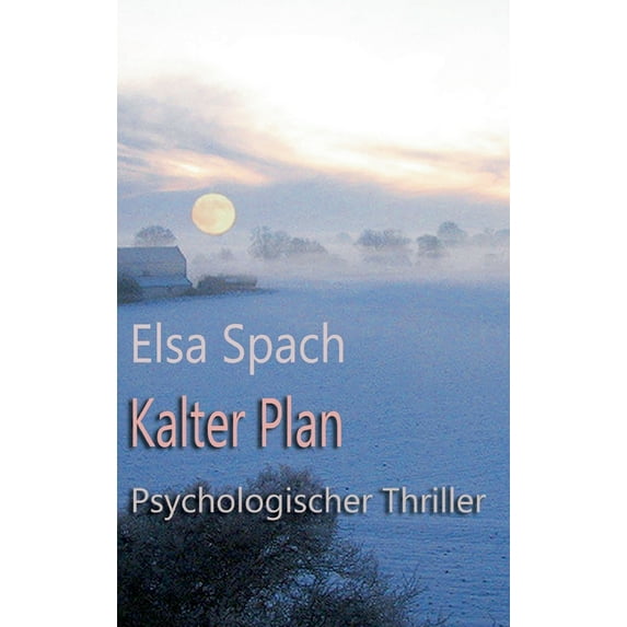 Kalter Plan: Psychologischer Thriller (Hardcover)