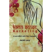 Kama Sense Marketing A Love Affair with Your Customers x-1, Paperback