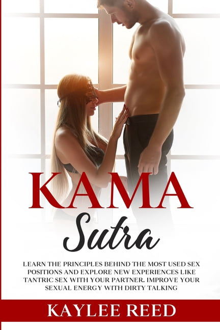 Kama Sutra Learn The Principles Behind The Most Used Sex Positions and Explore New Experiences Like Tantric Sex with Your Partner pic