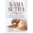 thumbnail image 1 of Sex Positions: Kama Sutra for Beginners: A Step by Step Guide with 100+ Sex Positions for Couples for Great Sex with Secret Tips for Men and Women. (Paperback), 1 of 1