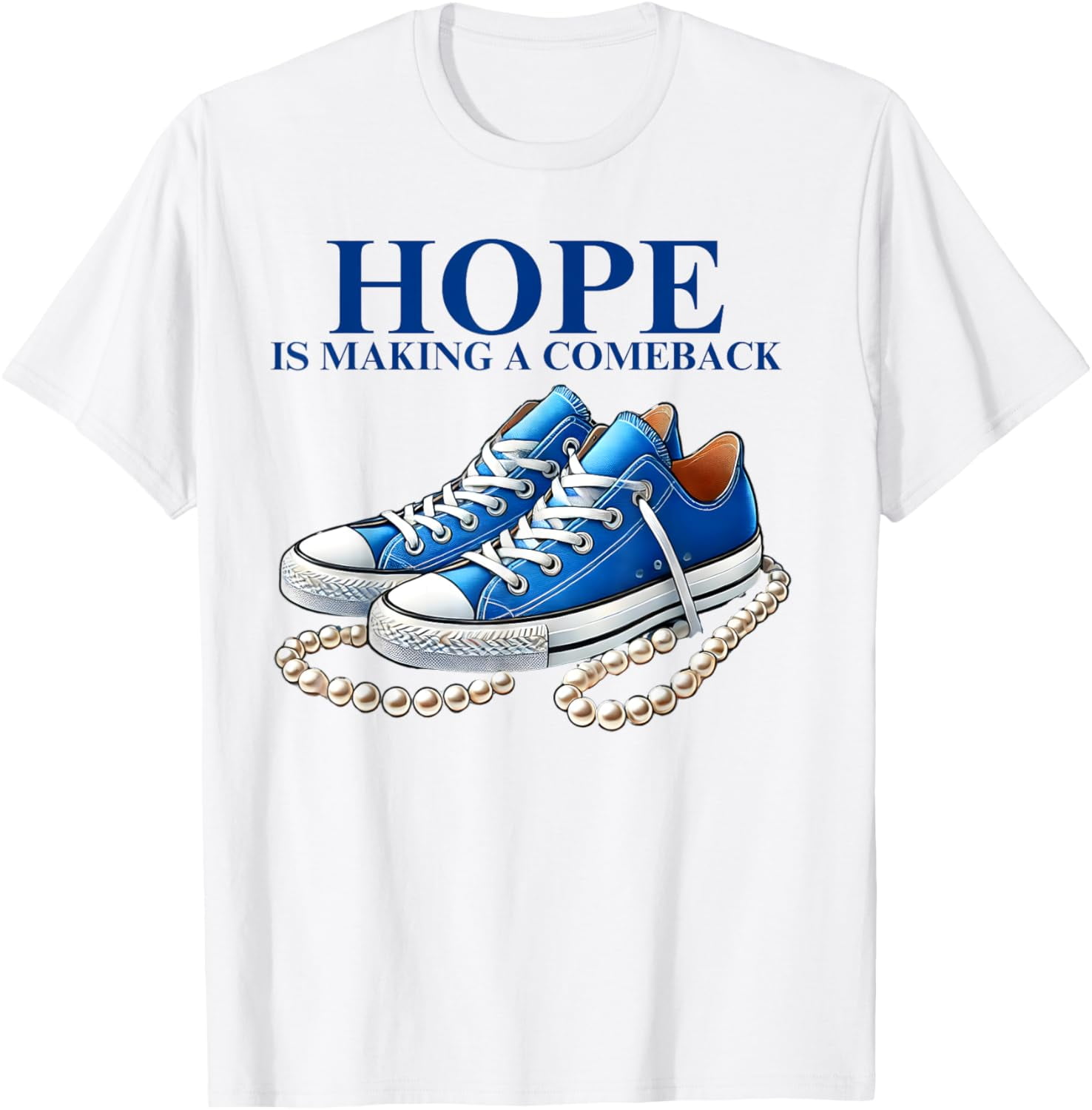 Kamala 2024 Chucks and Pearls Hope Is Making Comeback TShirt