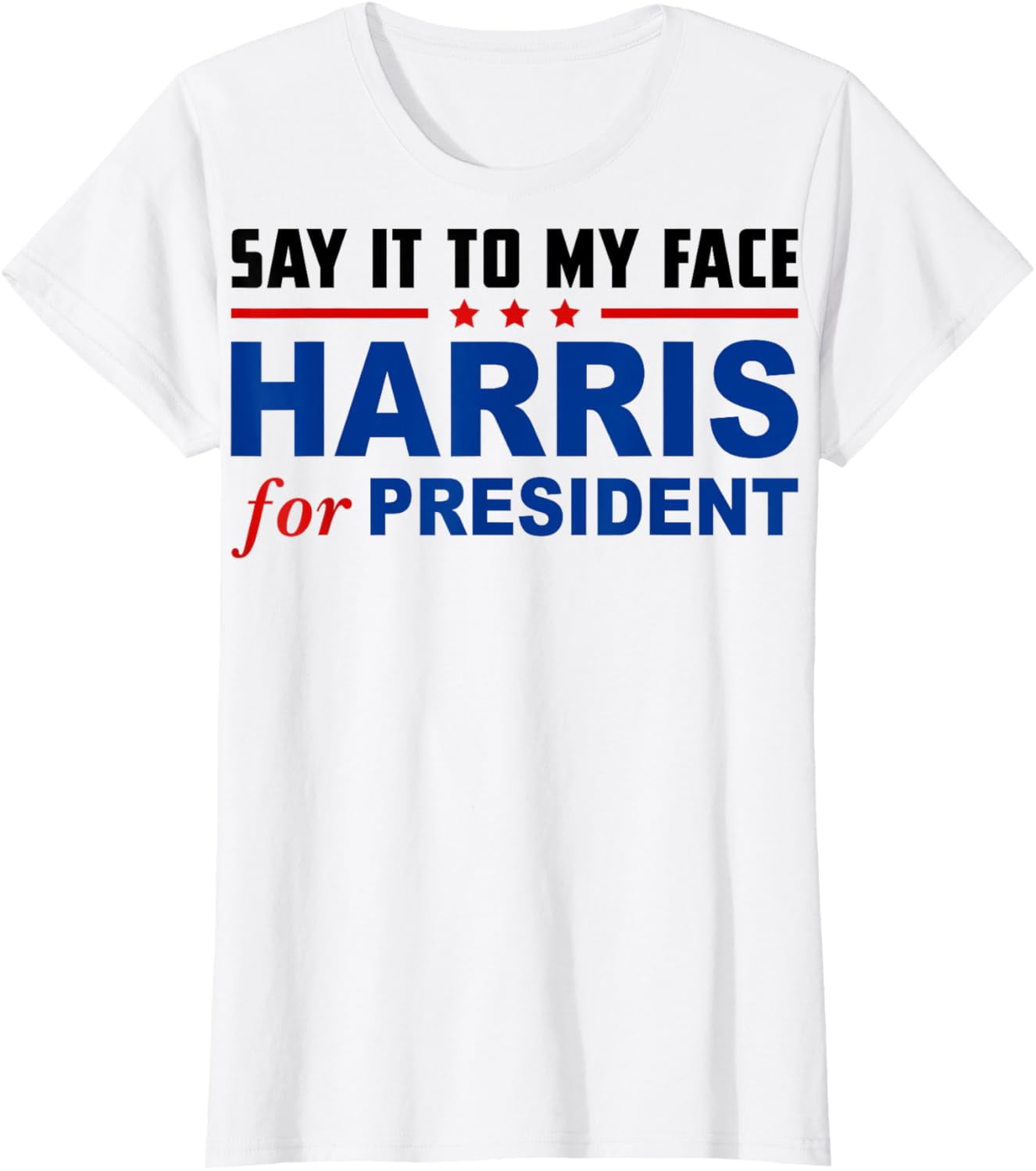 Kamala Harris 2024, Say It To My Face Funny Election Debate TShirt